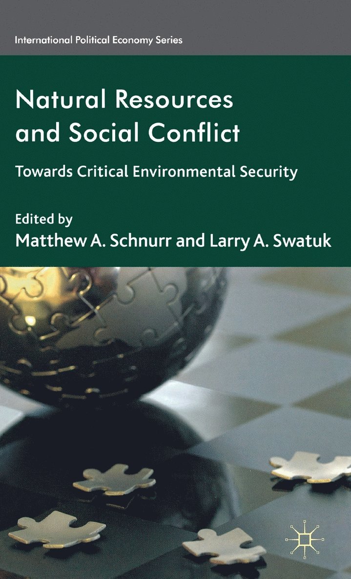 M. Schnurr, L. Swatuk, Matthew A. Schnurr, Larry A. Swatuk - Natural Resources and Social Conflict, Inbunden