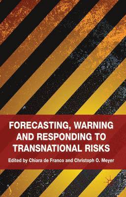 Forecasting, Warning and Responding to Transnational Risks
