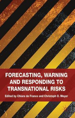 Forecasting, Warning and Responding to Transnational Risks 1