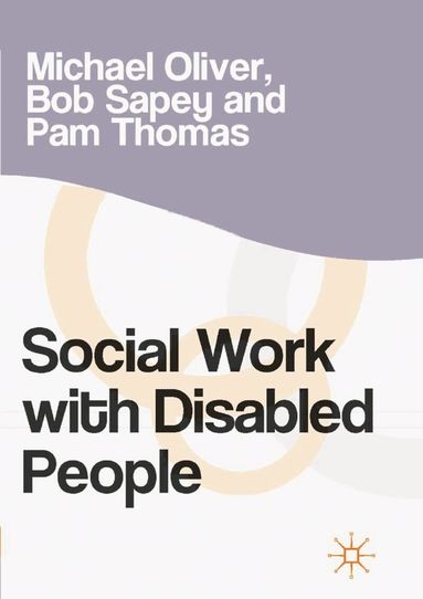 Michael Oliver, Bob Sapey, Pam Thomas - Social Work with Disabled People, Häftad