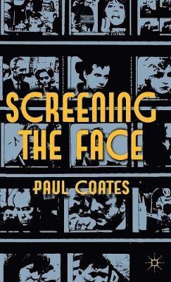 P. Coates, Paul Coates - Screening the Face, Inbunden