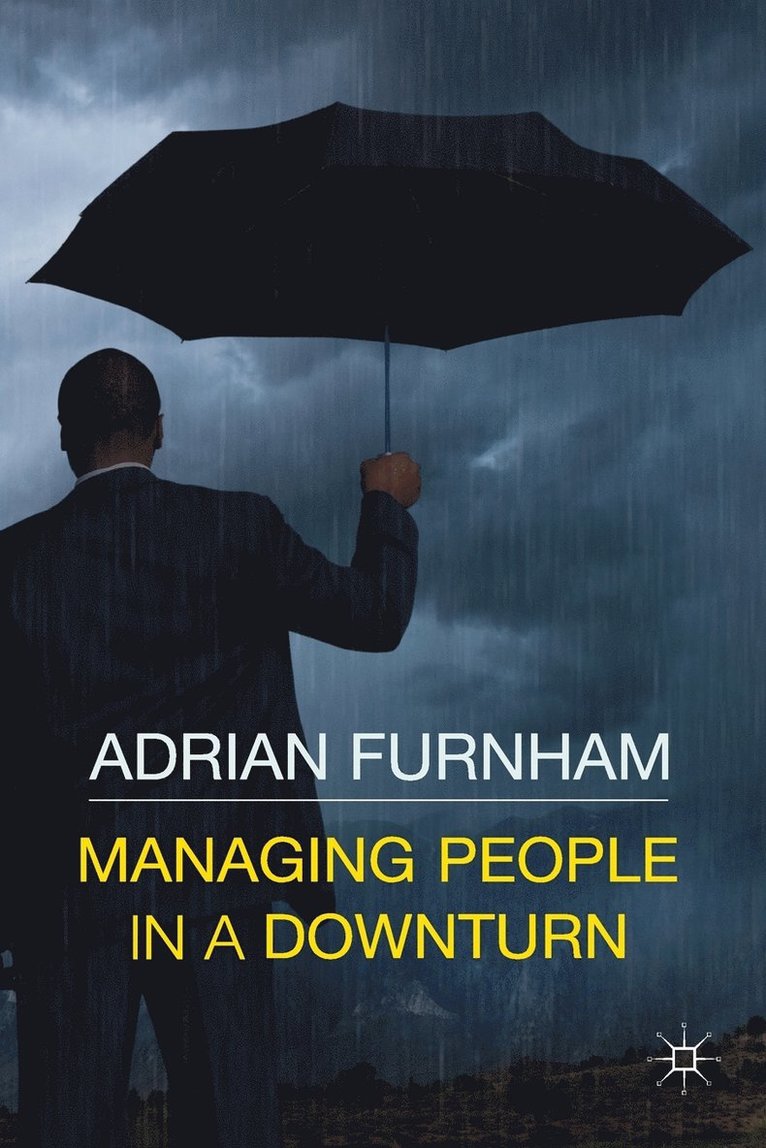 A., Adrian Furnham - Managing People in a Downturn, Häftad