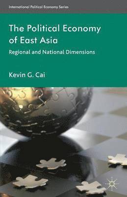 K. Cai, Kevin G. Cai - Political Economy of East Asia, Häftad