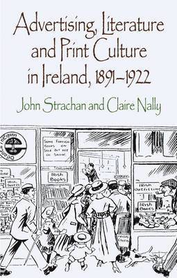 bokomslag Advertising, Literature and Print Culture in Ireland, 1891-1922