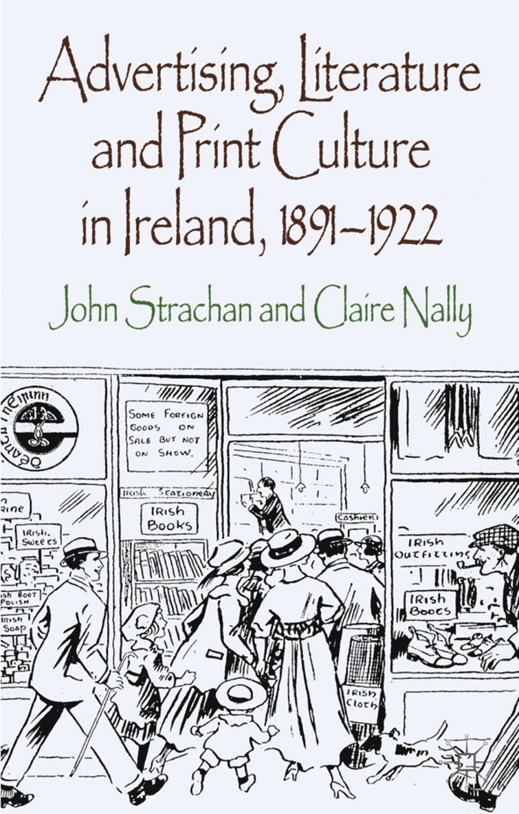 J. Strachan, C. Nally, John Strachan, Claire Nally - Advertising, Literature and Print Culture in Ireland, 1891-1922, Inbunden