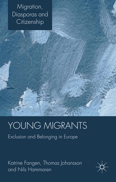 K. Fangen, T. Johansson, N. Hammarén - Young Migrants, Inbunden