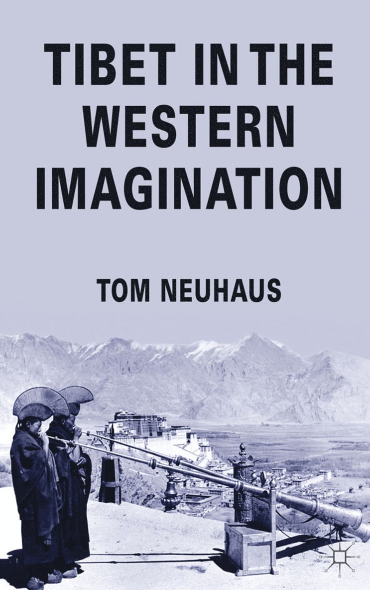 T. Neuhaus, Thomas Neuhaus - Tibet in the Western Imagination, Inbunden