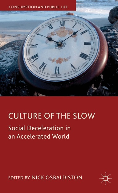N. Osbaldiston - Culture of the Slow, Inbunden