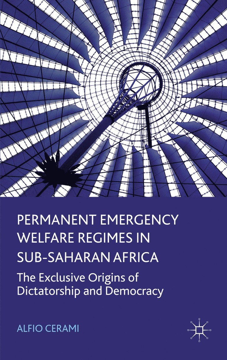Alfio Cerami - Permanent Emergency Welfare Regimes in Sub-Saharan Africa, Inbunden