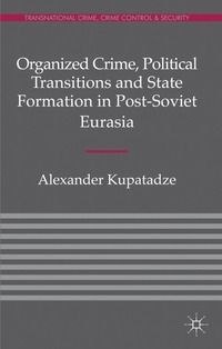 bokomslag Organized Crime, Political Transitions and State Formation in Post-Soviet Eurasia