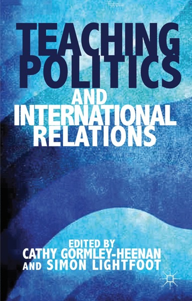 C. Gormley-Heenan - Teaching Politics and International Relations, Inbunden