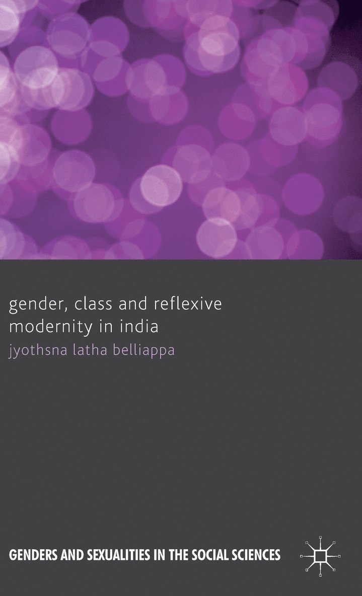 Gender, Class and Reflexive Modernity in India 1