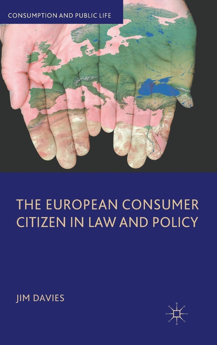 The European Consumer Citizen in Law and Policy 1