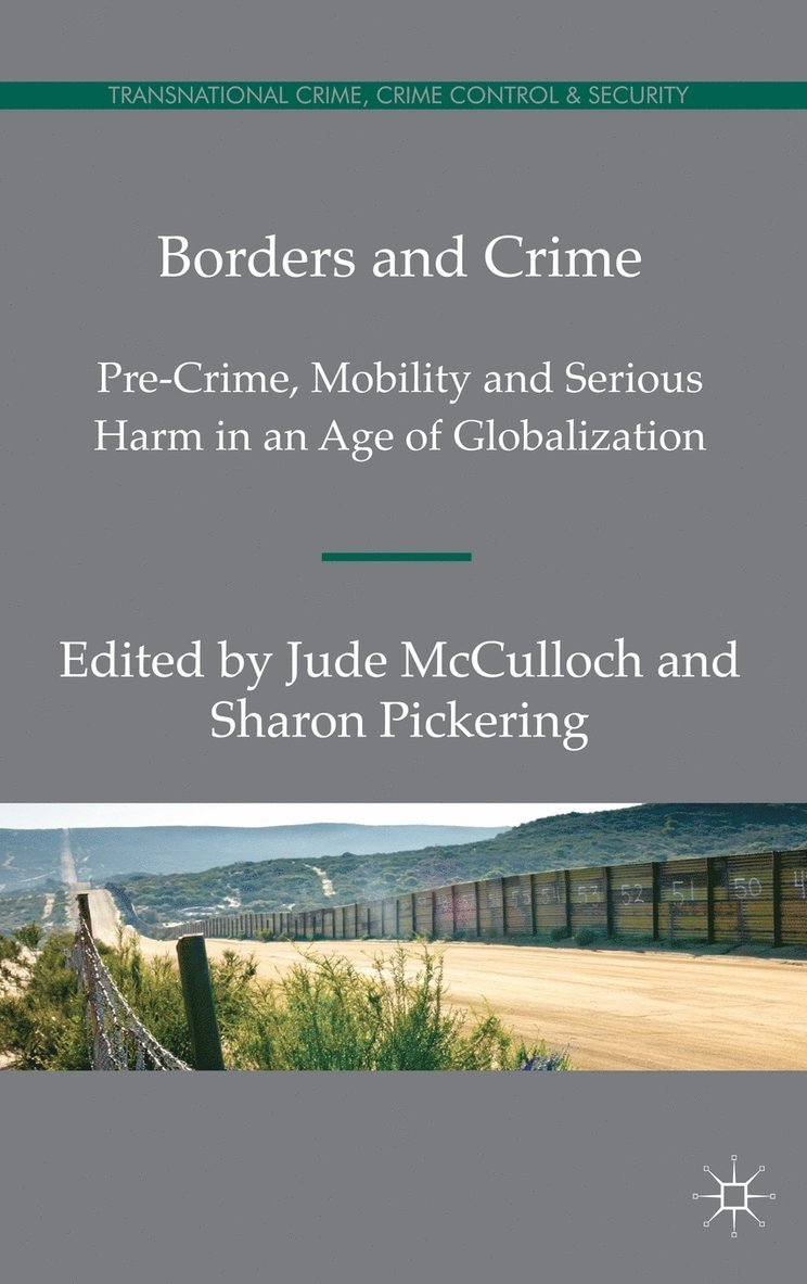 S. Pickering, J. McCulloch, Jude McCulloch, Sharon Pickering - Borders and Crime, Inbunden