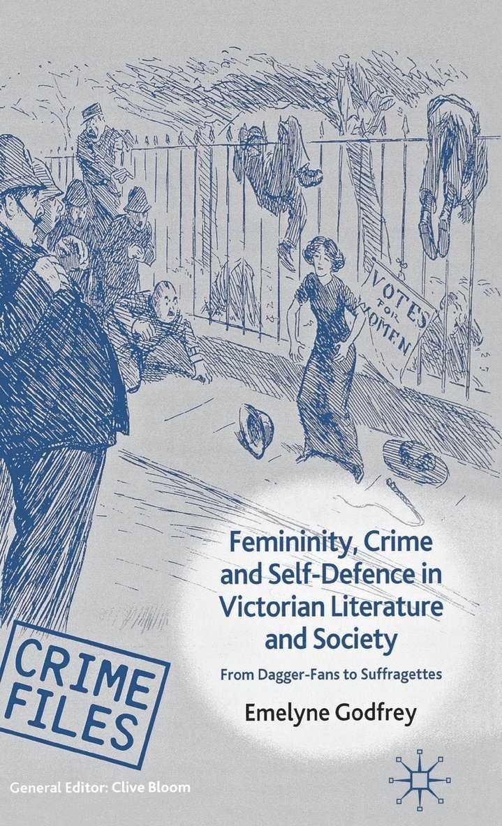 Femininity, Crime and Self-Defence in Victorian Literature and Society