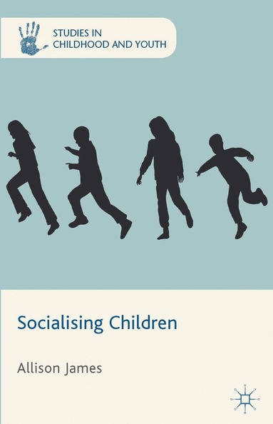 A. James - Socialising Children, Inbunden