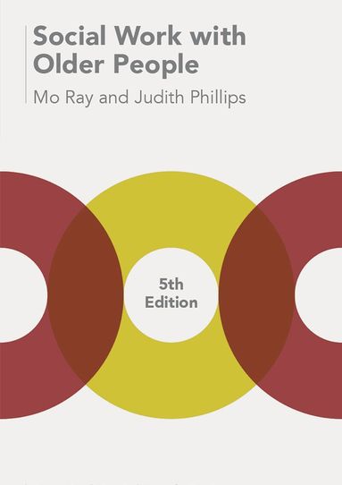 Mo G. Ray, Judith Phillips - Social Work with Older People, Häftad