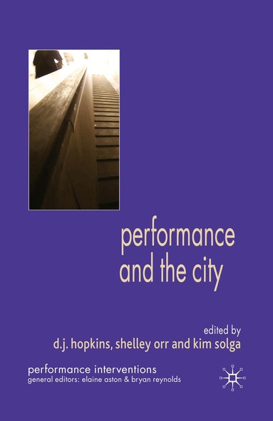 Kim Solga, S. Orr - Performance and the City, Häftad
