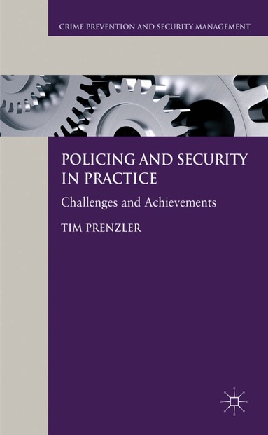 T. Prenzler - Policing and Security in Practice, Inbunden
