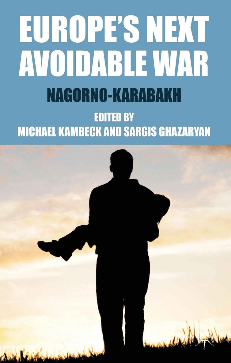 M. Kambeck, S. Ghazaryan, Michael Kambeck, Sargis Ghazaryan - Europe's Next Avoidable War, Inbunden