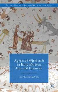 bokomslag Agents of Witchcraft in Early Modern Italy and Denmark