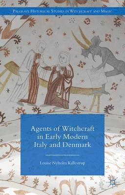 Agents of Witchcraft in Early Modern Italy and Denmark 1