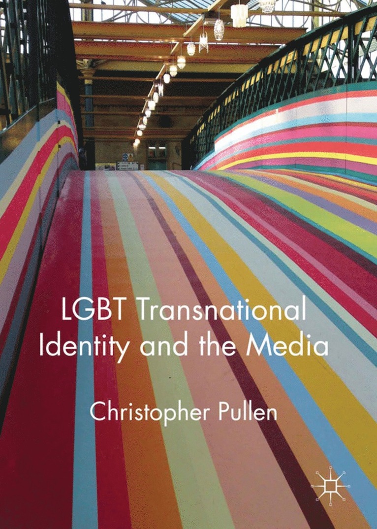 Christopher Pullen, Christopher Pullen - LGBT Transnational Identity and the Media, Inbunden