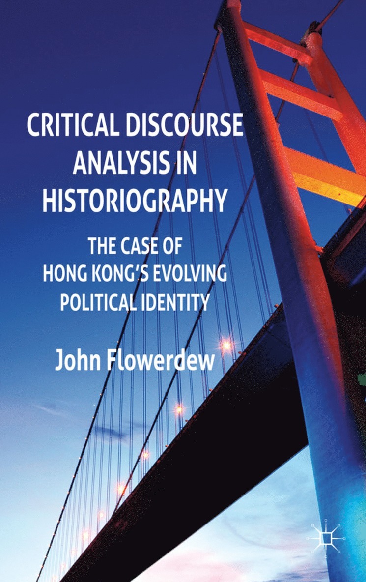 J. Flowerdew, John Flowerdew - Critical Discourse Analysis in Historiography, Inbunden