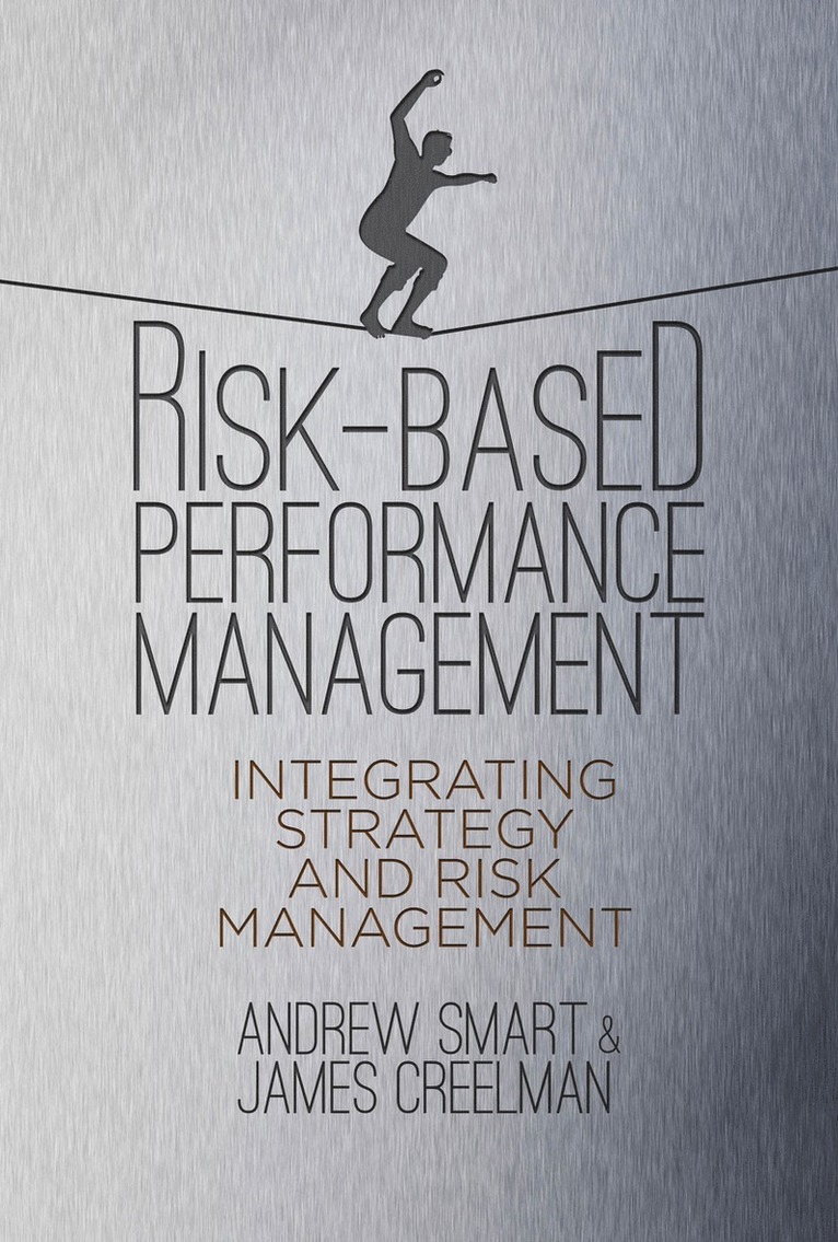 Risk-Based Performance Management: Integrating Strategy and Risk Management 1