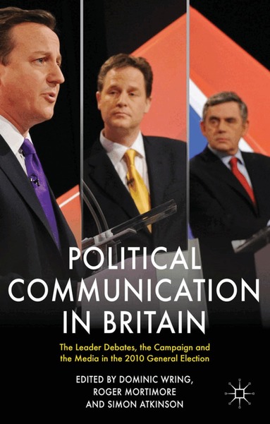 Roger Mortimore, Simon Atkinson, D. Wring - Political Communication in Britain, Inbunden