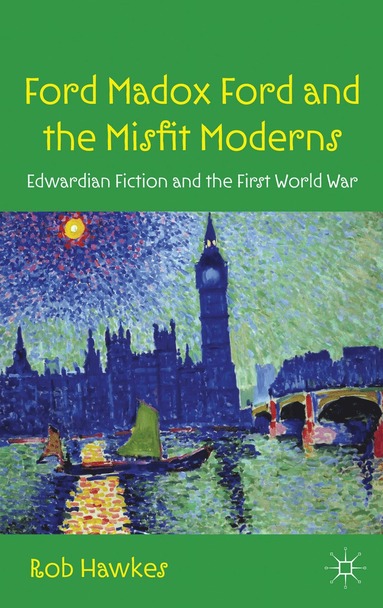 bokomslag Ford Madox Ford and the Misfit Moderns