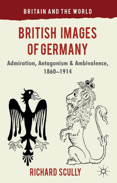 R. Scully - British Images of Germany, Inbunden