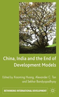 bokomslag China, India and the End of Development Models Indian Edition