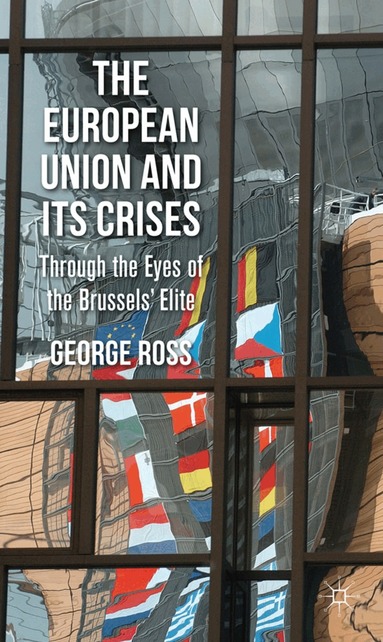 G. Ross - European Union and its Crises, Inbunden