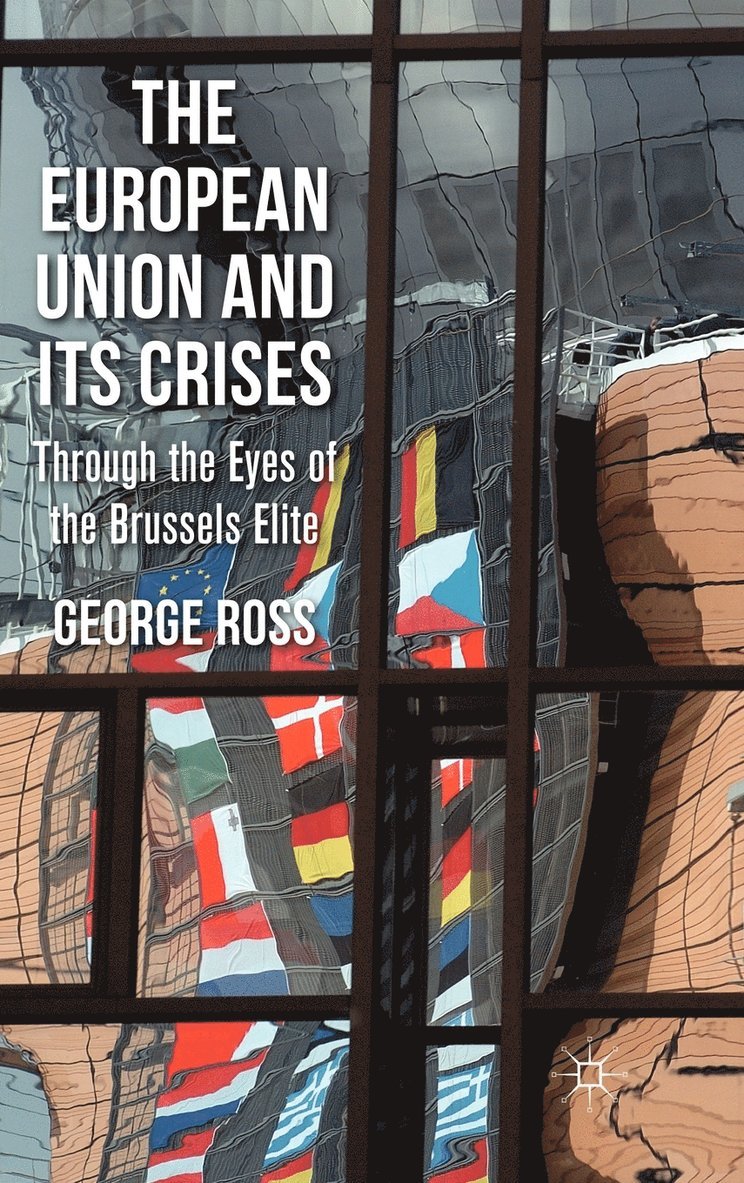 G. Ross, George Ross - European Union and its Crises, Inbunden