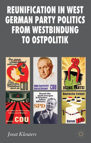 Joost Kleuters - Reunification in West German Party Politics From Westbindung to Ostpolitik, Inbunden