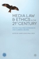 bokomslag Media Law and Ethics in the 21st Century: Protecting Free Expression and Curbing Abuses