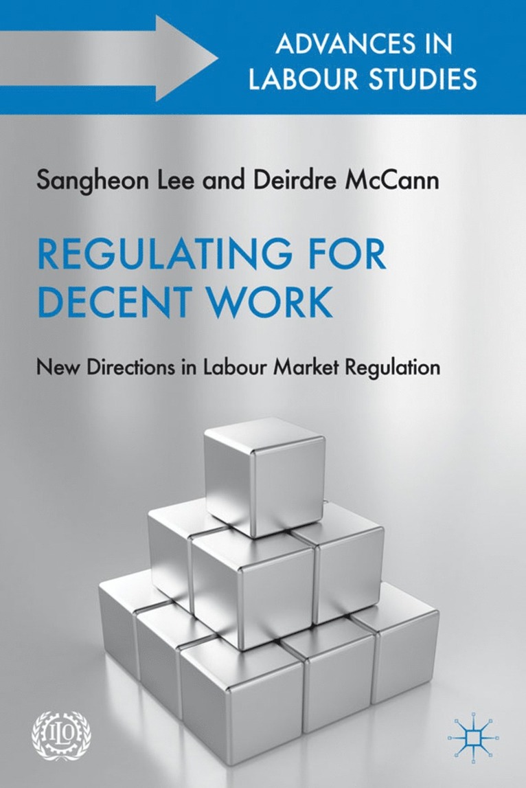 S. Lee, D. McCann, Sangheon Lee, Deirdre McCann - Regulating for Decent Work, Inbunden