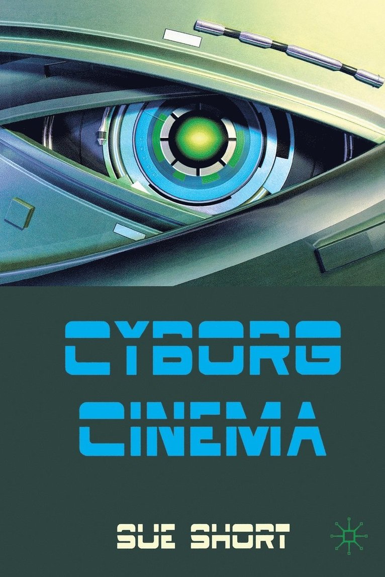 Cyborg Cinema and Contemporary Subjectivity 1