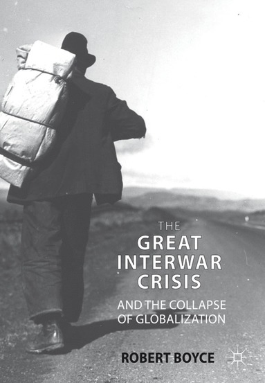 bokomslag Great Interwar Crisis and the Collapse of Globalization