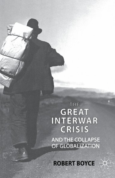 bokomslag The Great Interwar Crisis and the Collapse of Globalization