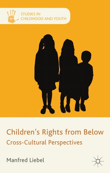 M. Liebel - Children's Rights from Below, Inbunden