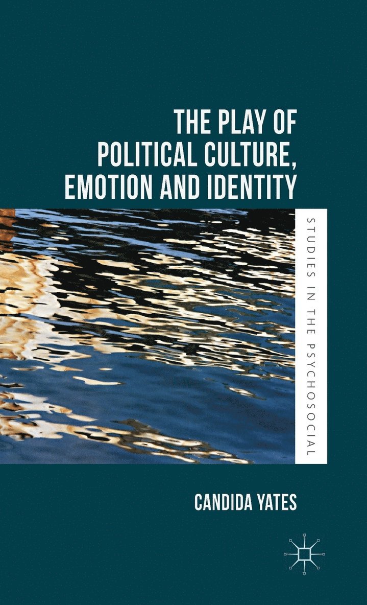The Play of Political Culture, Emotion and Identity 1