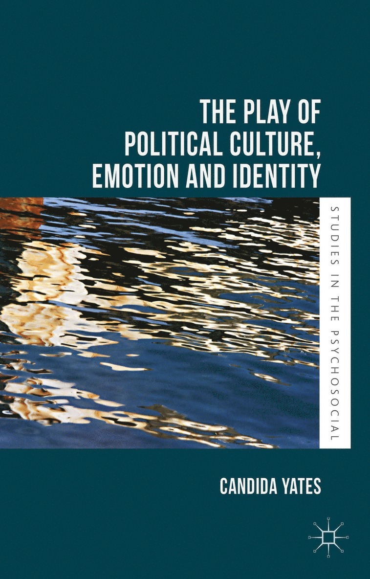 The Play of Political Culture, Emotion and Identity 1