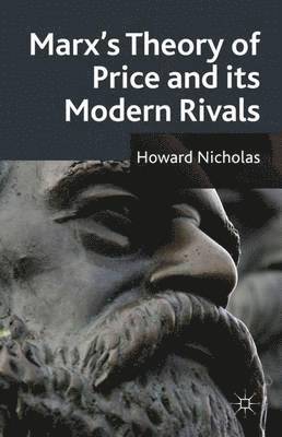 H. Nicholas, Howard Nicholas - Marx's Theory of Price and its Modern Rivals, Inbunden