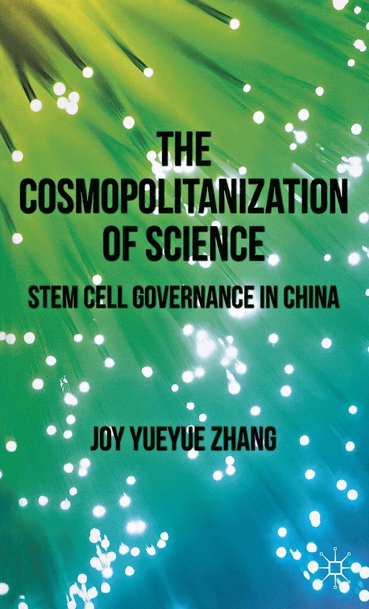 J. Zhang, Joy Yueyue Zhang - Cosmopolitanization of Science, Inbunden