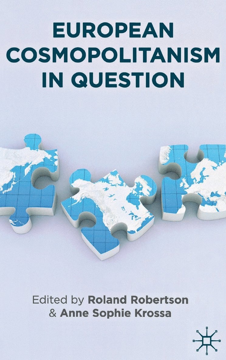 R. Robertson, A. Krossa, Roland Robertson, Anne Sophie Krossa - European Cosmopolitanism in Question, Inbunden
