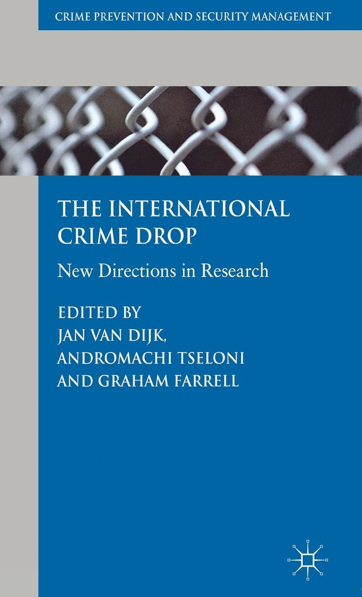 A. Tseloni, G. Farrell, Kenneth A. Loparo, Jan van Dijk, Andromachi Tseloni, Kenneth A Loparo - International Crime Drop, Inbunden