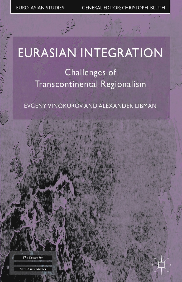 E. Vinokurov, A. Libman, Alexander Libman, Evgeny Vinokurov - Eurasian Integration, Inbunden