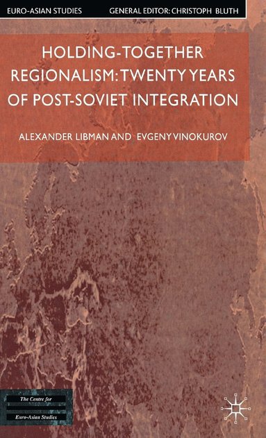bokomslag Holding-Together Regionalism: Twenty Years of Post-Soviet Integration